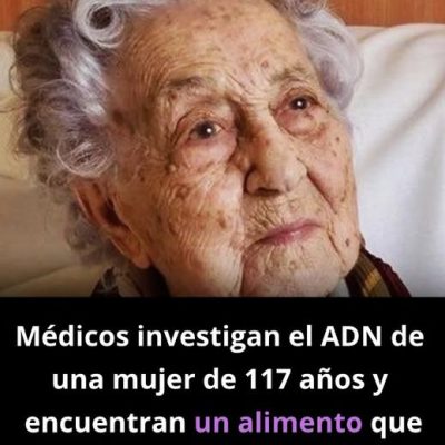Médicos investigan el ADN de una mujer de 117 años y encuentran un alimento que puede prolongar la vida