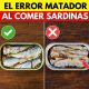 Antes de abrir otra lata de sardinas, mira este detalle que muchos pasan por alto.