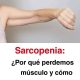 Sarcopenia: Causas de pérdida muscular y soluciones
