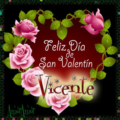 Feliz Día de San Valentin…Vicente
